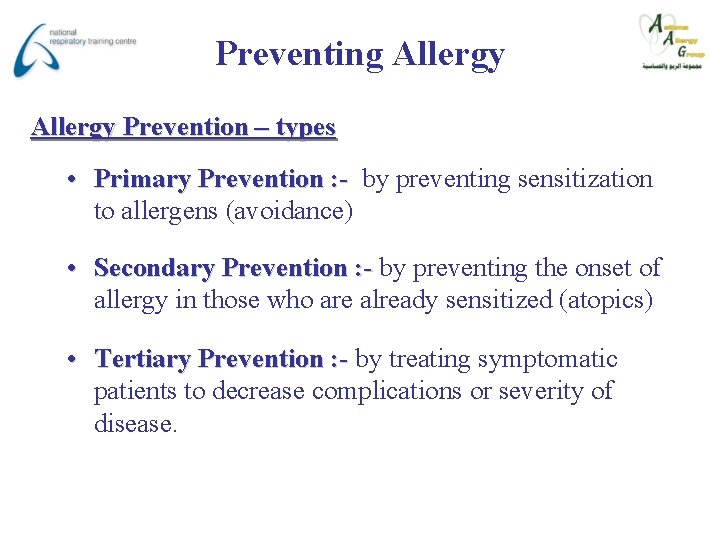 Preventing Allergy Prevention – types • Primary Prevention : - by preventing sensitization to
