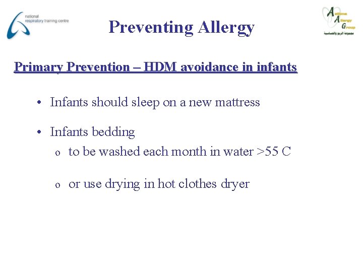 Preventing Allergy Primary Prevention – HDM avoidance in infants • Infants should sleep on