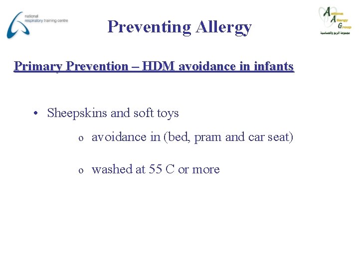 Preventing Allergy Primary Prevention – HDM avoidance in infants • Sheepskins and soft toys