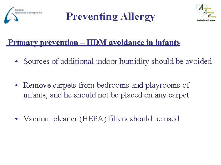 Preventing Allergy Primary prevention – HDM avoidance in infants • Sources of additional indoor