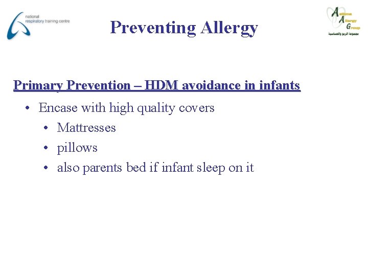 Preventing Allergy Primary Prevention – HDM avoidance in infants • Encase with high quality