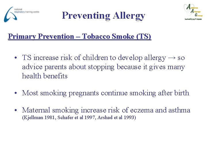 Preventing Allergy Primary Prevention – Tobacco Smoke (TS) • TS increase risk of children