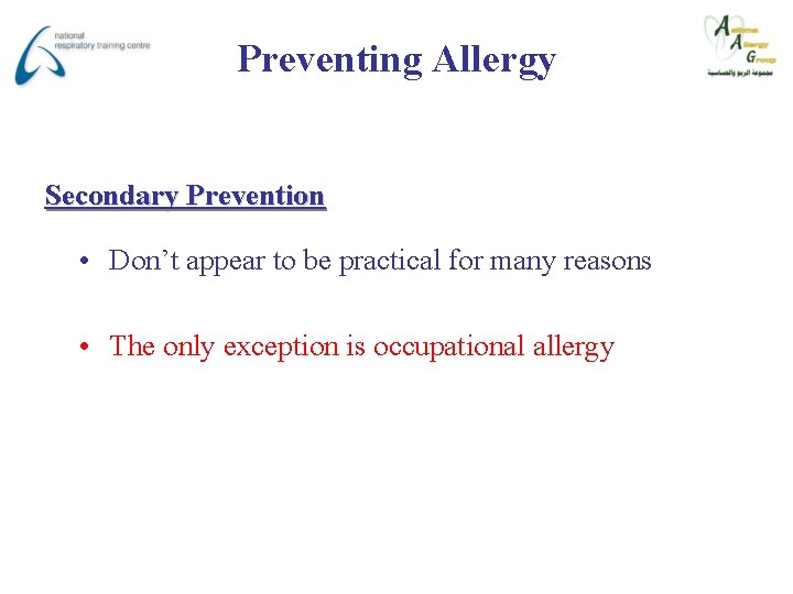 Preventing Allergy Secondary Prevention • Don’t appear to be practical for many reasons •