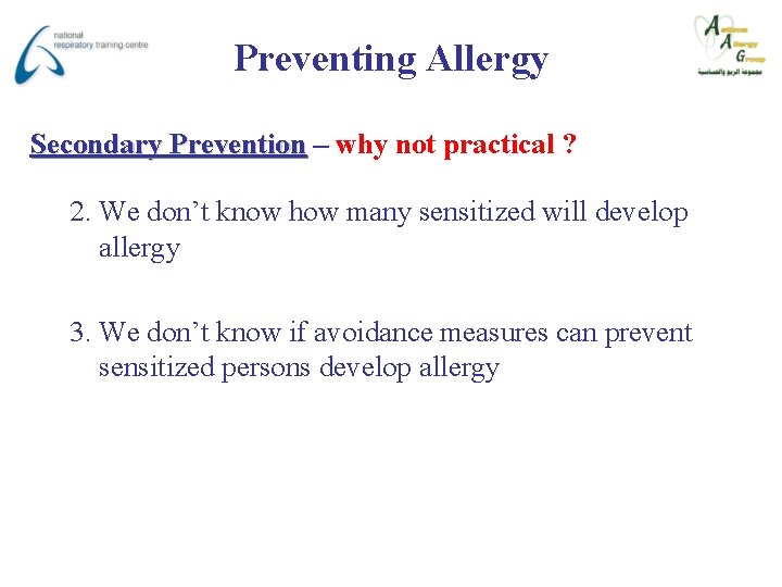 Preventing Allergy Secondary Prevention – why not practical ? 2. We don’t know how