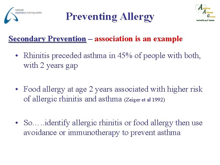 Preventing Allergy Secondary Prevention – association is an example • Rhinitis preceded asthma in