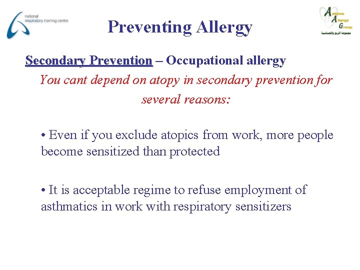 Preventing Allergy Secondary Prevention – Occupational allergy You cant depend on atopy in secondary