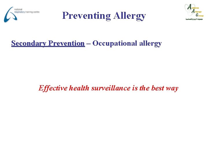 Preventing Allergy Secondary Prevention – Occupational allergy Effective health surveillance is the best way