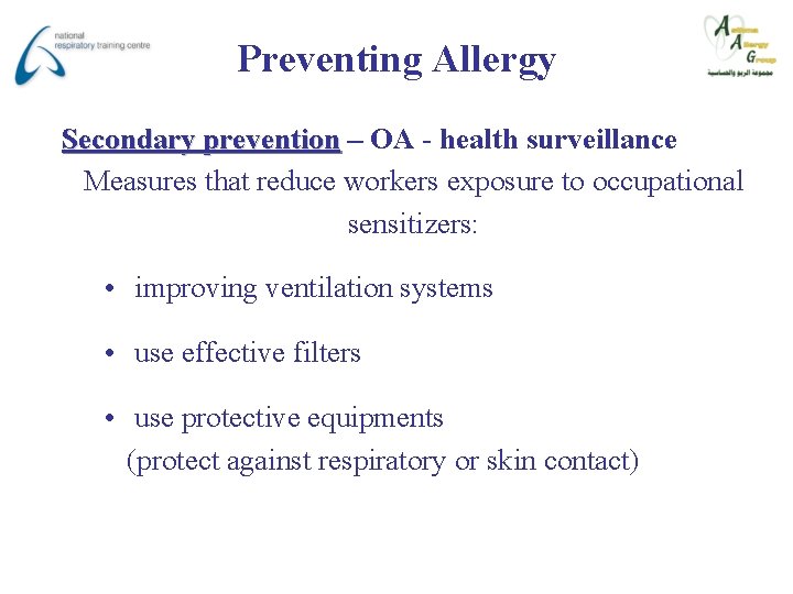 Preventing Allergy Secondary prevention – OA - health surveillance Measures that reduce workers exposure