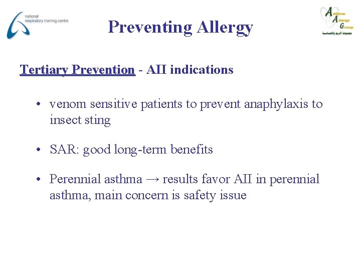 Preventing Allergy Tertiary Prevention - AII indications • venom sensitive patients to prevent anaphylaxis