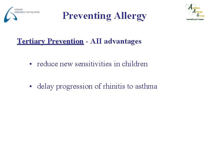 Preventing Allergy Tertiary Prevention - AII advantages • reduce new sensitivities in children •