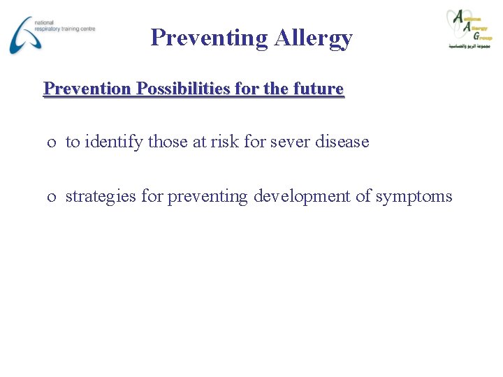 Preventing Allergy Prevention Possibilities for the future o to identify those at risk for