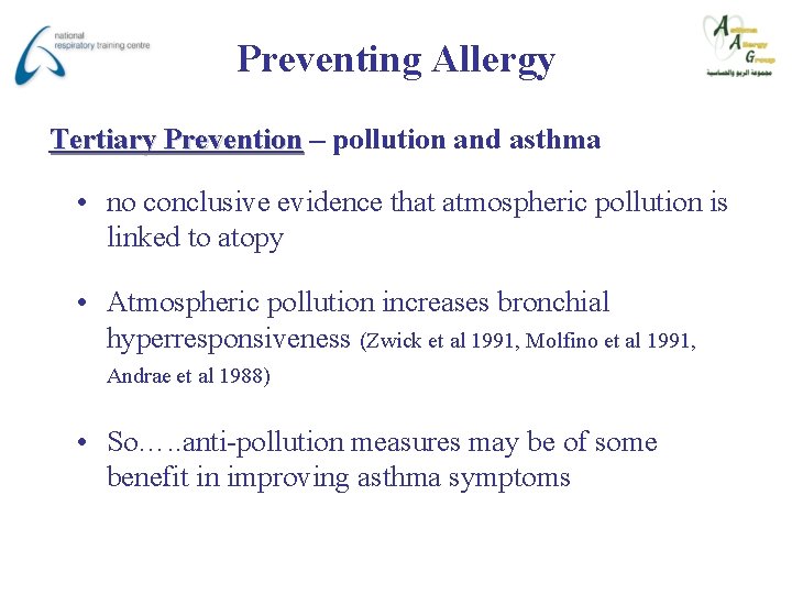 Preventing Allergy Tertiary Prevention – pollution and asthma • no conclusive evidence that atmospheric