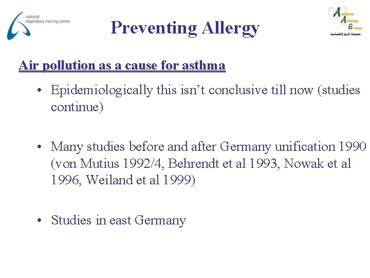 Preventing Allergy Air pollution as a cause for asthma • Epidemiologically this isn’t conclusive