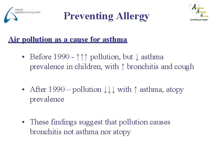 Preventing Allergy Air pollution as a cause for asthma • Before 1990 - ↑↑↑