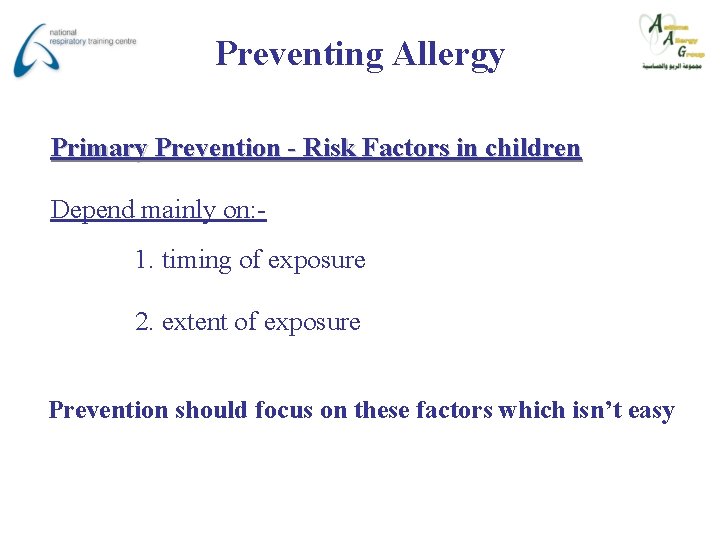 Preventing Allergy Primary Prevention - Risk Factors in children Depend mainly on: - 1.