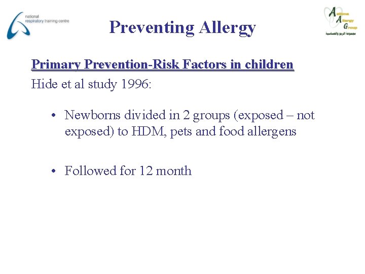 Preventing Allergy Primary Prevention-Risk Factors in children Hide et al study 1996: • Newborns