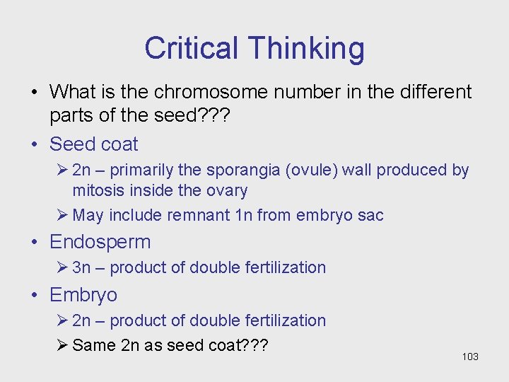 Critical Thinking • What is the chromosome number in the different parts of the
