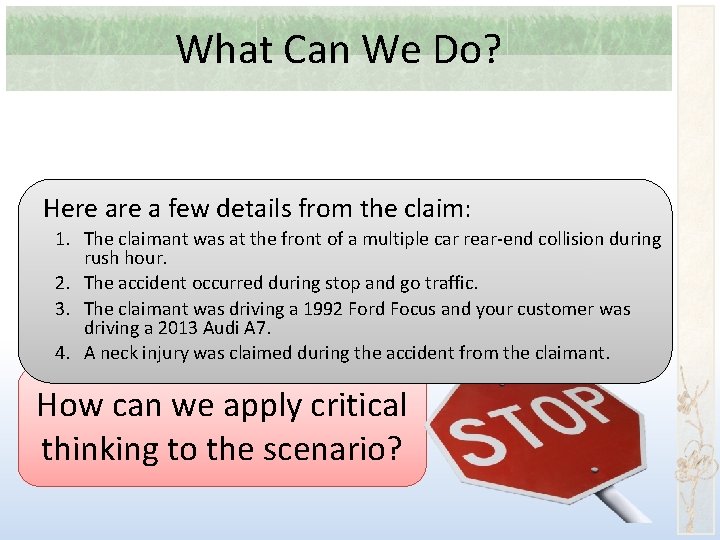What Can We Do? Here a few details from the claim: 1. The claimant