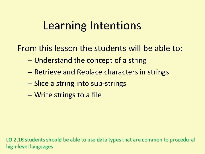 Learning Intentions From this lesson the students will be able to: – Understand the