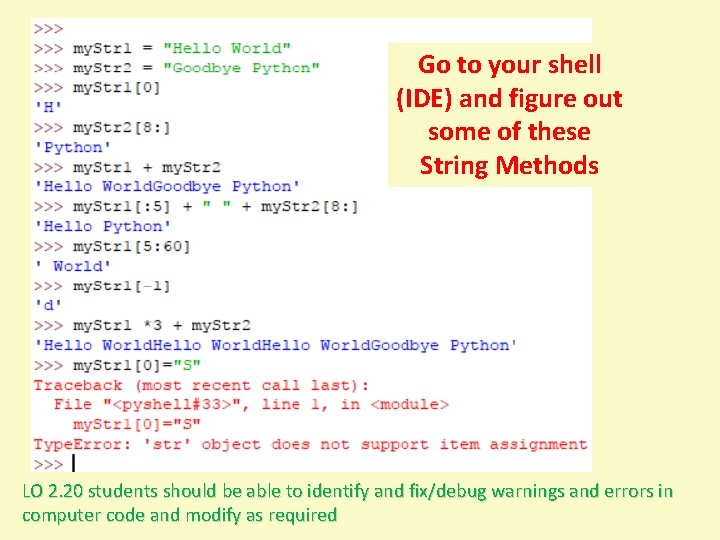 Go to your shell (IDE) and figure out some of these String Methods LO