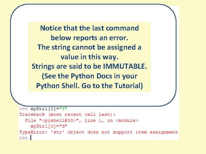 Notice that the last command below reports an error. The string cannot be assigned