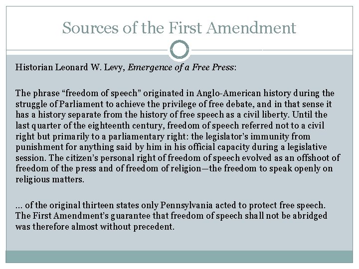 Sources of the First Amendment Historian Leonard W. Levy, Emergence of a Free Press: