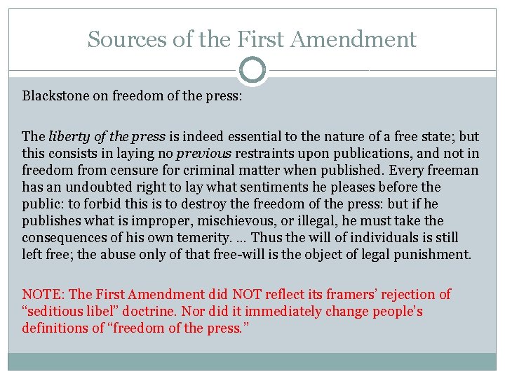 Sources of the First Amendment Blackstone on freedom of the press: The liberty of