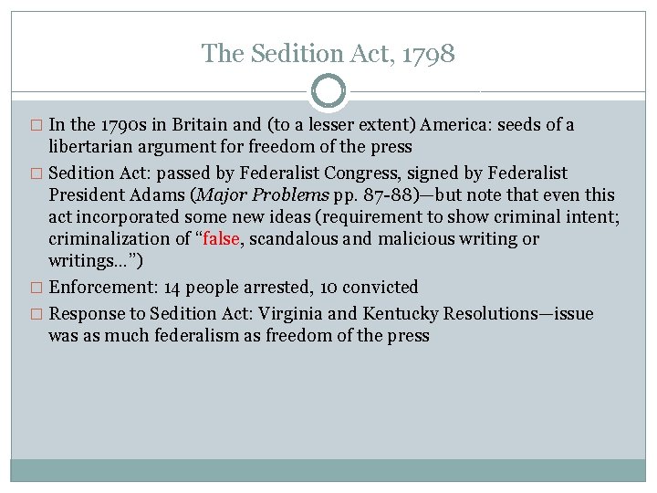 The Sedition Act, 1798 � In the 1790 s in Britain and (to a