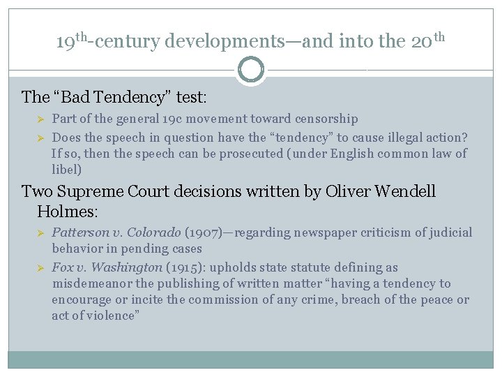 19 th-century developments—and into the 20 th The “Bad Tendency” test: Ø Ø Part