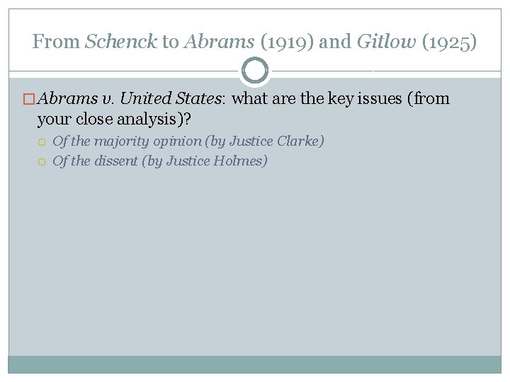 From Schenck to Abrams (1919) and Gitlow (1925) � Abrams v. United States: what