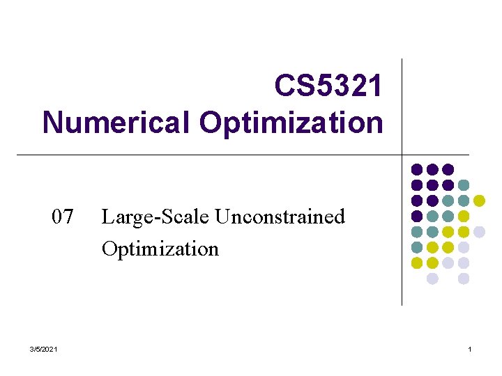 CS 5321 Numerical Optimization 07 3/5/2021 Large-Scale Unconstrained Optimization 1 