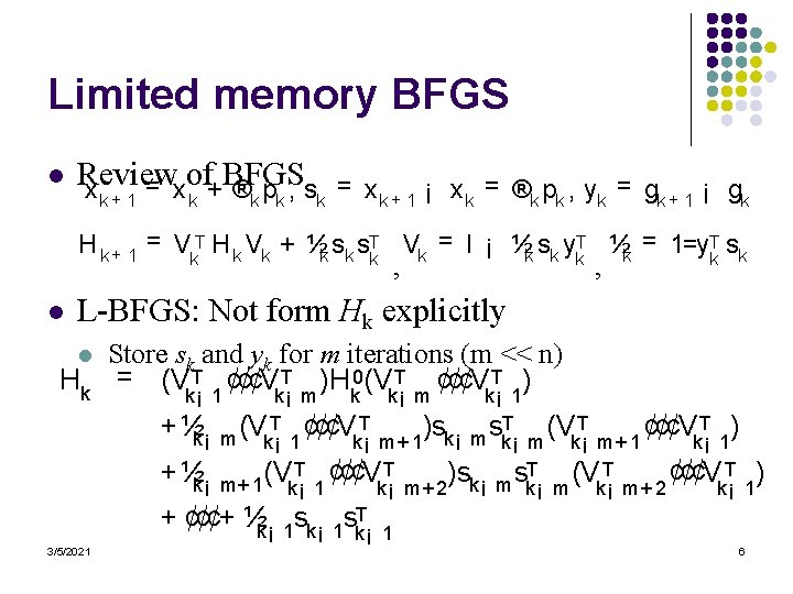 Limited memory BFGS l Review of BFGS = x x + ®p , s