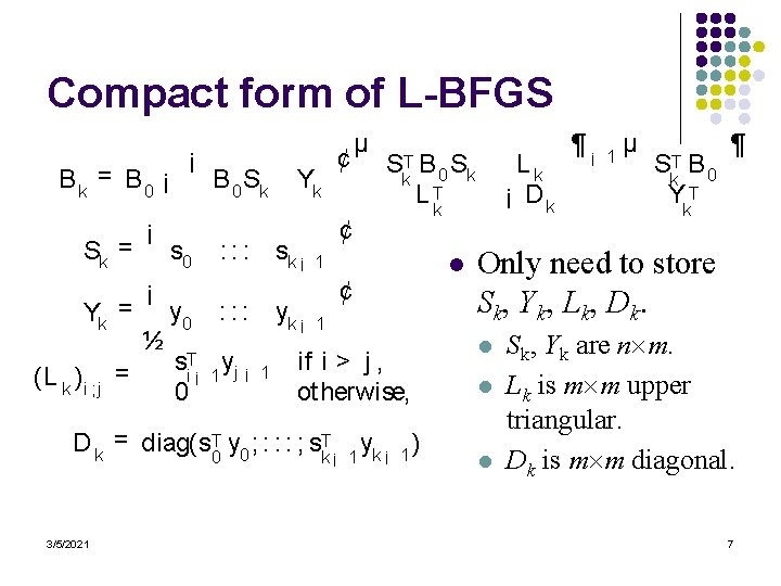 Compact form of L-BFGS Bk = B 0 ¡ Sk = Yk = (L