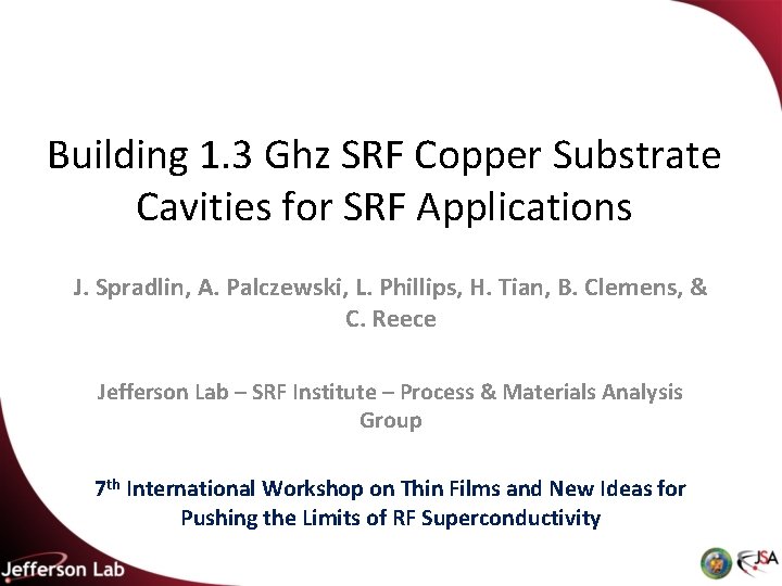 Building 1. 3 Ghz SRF Copper Substrate Cavities for SRF Applications J. Spradlin, A.