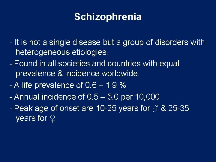 Schizophrenia - It is not a single disease but a group of disorders with