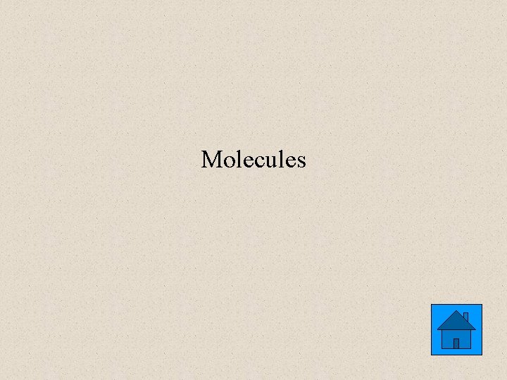 Molecules 