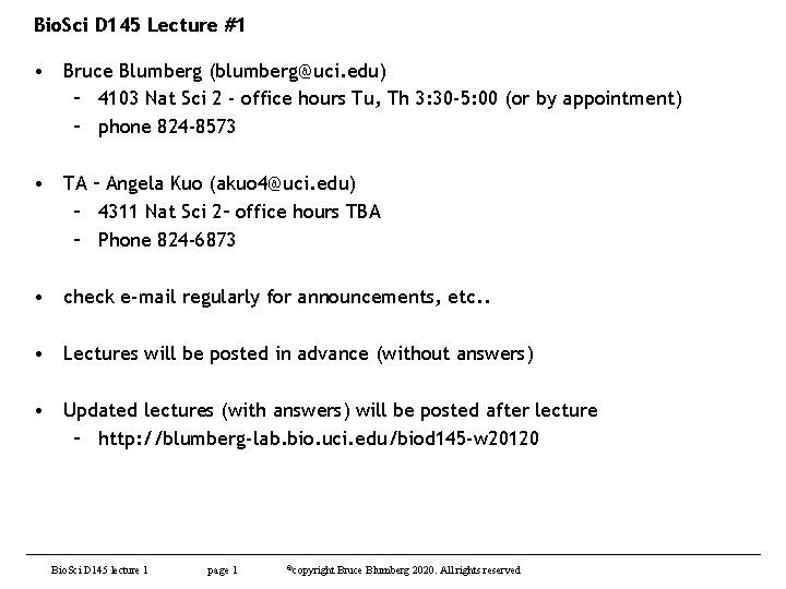 Bio. Sci D 145 Lecture #1 • Bruce Blumberg (blumberg@uci. edu) – 4103 Nat