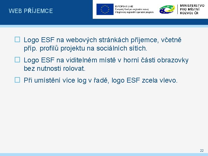WEB PŘÍJEMCE � Logo ESF na webových stránkách příjemce, včetně příp. profilů projektu na