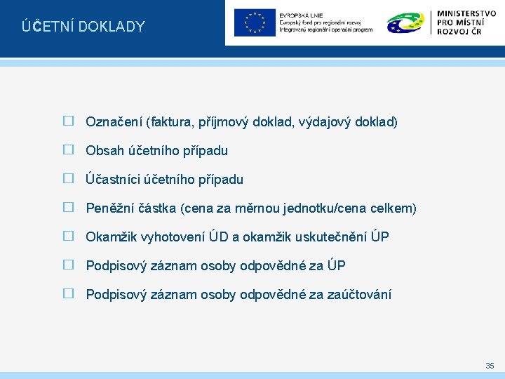 ÚČETNÍ DOKLADY � Označení (faktura, příjmový doklad, výdajový doklad) � Obsah účetního případu �