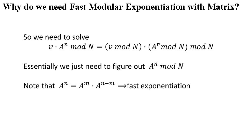 Why do we need Fast Modular Exponentiation with Matrix? 
