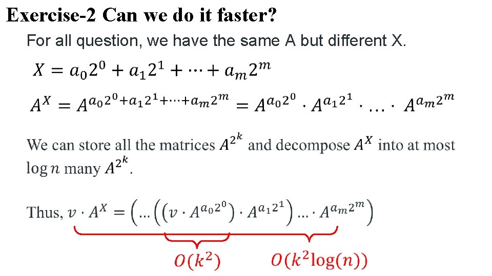Exercise-2 Can we do it faster? For all question, we have the same A