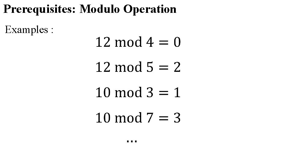 Prerequisites: Modulo Operation Examples : 
