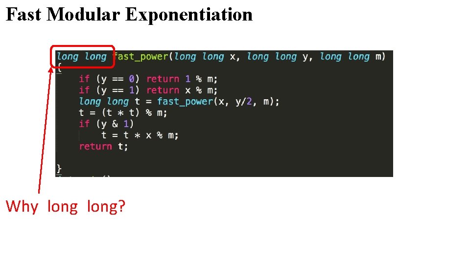 Fast Modular Exponentiation Why long? 