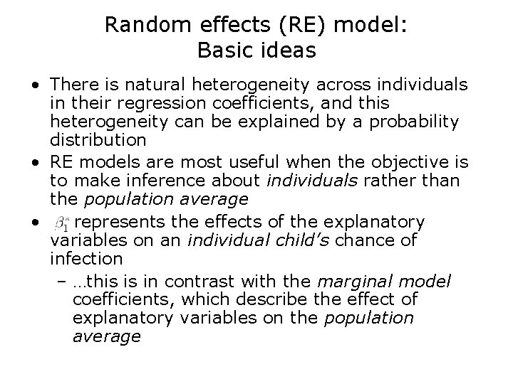 Random effects (RE) model: Basic ideas • There is natural heterogeneity across individuals in
