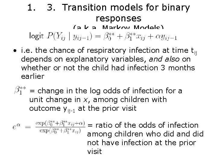 1. 3. Transition models for binary responses (a. k. a. Markov Models) • i.