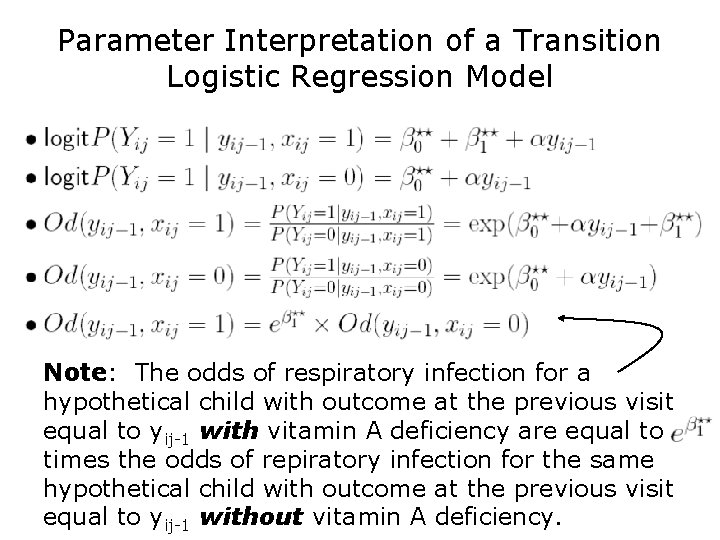 Parameter Interpretation of a Transition Logistic Regression Model Note: The odds of respiratory infection