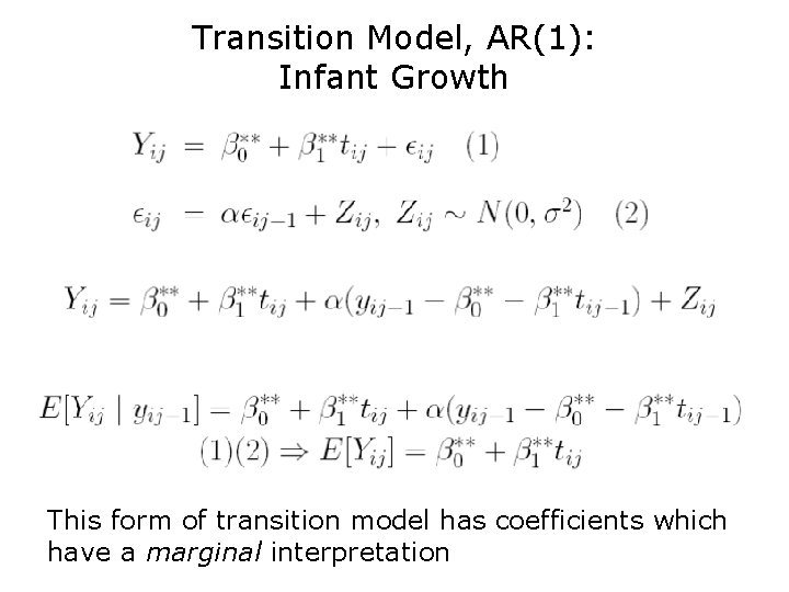 Transition Model, AR(1): Infant Growth This form of transition model has coefficients which have