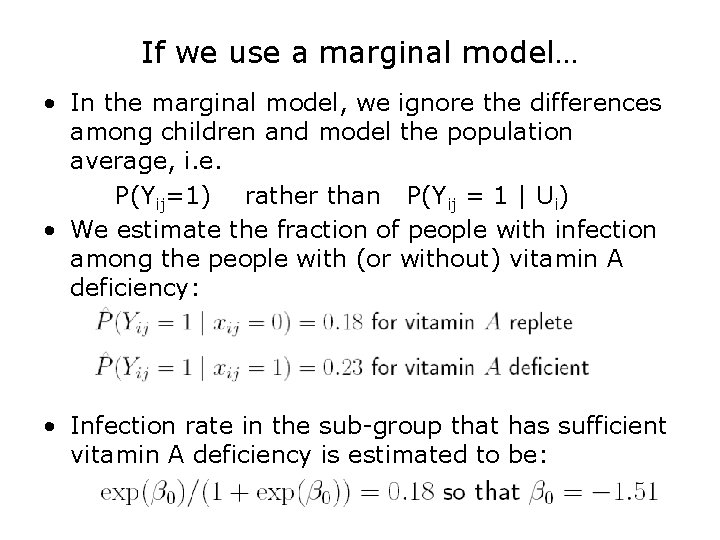 If we use a marginal model… • In the marginal model, we ignore the
