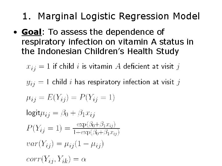 1. Marginal Logistic Regression Model • Goal: To assess the dependence of respiratory infection