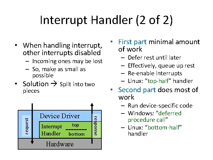 Interrupt Handler (2 of 2) • When handling interrupt, other interrupts disabled Device Driver